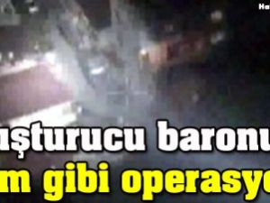 Uyuşturucu baronuna helikopterli operasyon