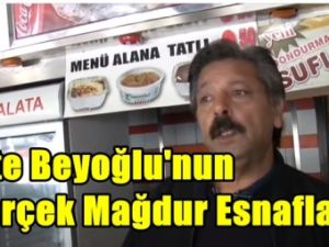 İşte Beyoğlu'nun Gerçek Mağdur Esnafları..