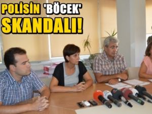 Polisin 'böcek' skandalı!