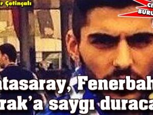 Galatasaray, Burak'a saygı duracak