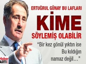 Günay'dan; "Bu kıldığın namaz değil" Mesajı!