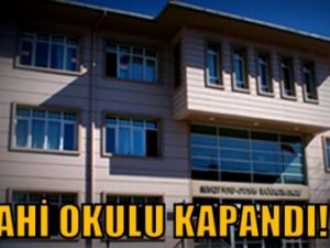 Dahiler okulu kapatıldı!