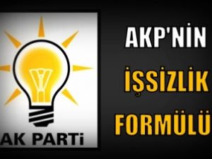 AKP'nin işsizlik formülü!