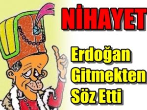 Erdoğan Sonunda Gitmekten Söz Etti
