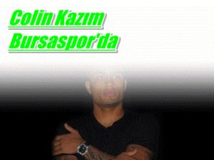 Colin Kazım Bursaspor'da