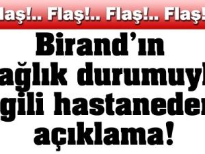 Birand'ın sağlık durumuyla ilgili hastaneden açıklama