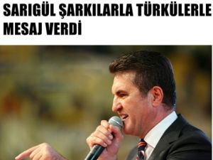 Sarıgül'den Şarkılı Mesaj