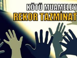 Polisin Kötü Muamelesine Rekor Tazminat