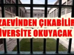 Cezaevinden çıkabilirse üniversite okuyacak!