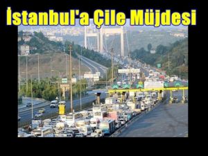 Bakan'dan İstanbul'a Çile Müjdesi