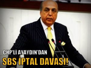CHP'den SBS'nin iptali için dava!