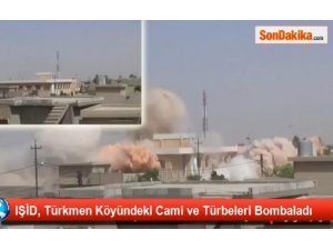 IŞİD, YİNE CAMİ VE TÜRBE BOMBALADI