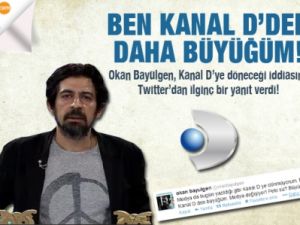 'Ben Kanal D'den daha büyüğüm!'