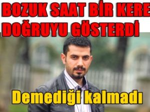 Bozuk Saat Bir Kere Doğruyu Gösterdi