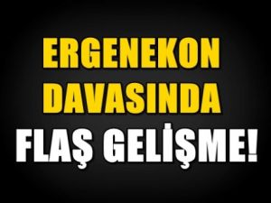 Ergenekon davasında flaş gelişme!