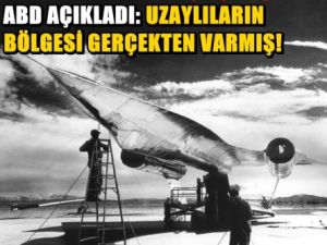 ABD açıkladı: Uzaylıların bölgesi gerçekten varmış!