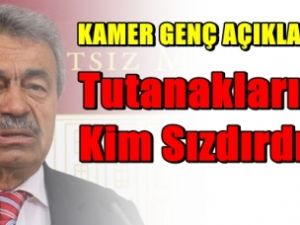 Kamer Genç, Twitter'de Açıkladı ! Tutanakları Kim sızdırdı ?