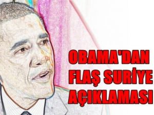 Obama'dan Flaş Suriye Açıklaması