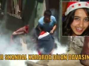 Bir skandal karar da Dilan davasına