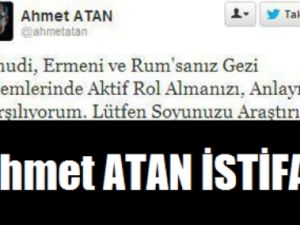 Ahmet Atan istifa!