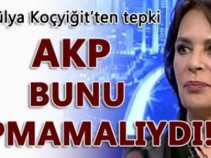 'Akil' Hülya Koçyiğit'ten tepki: AKP bunu yapmamalıydı
