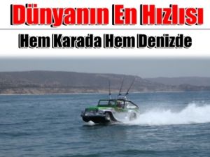 Karada ve Denizde Dünyanın En Hızlısı