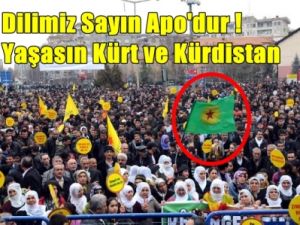 Dilimiz Sayın Apodur. Yaşasın Kürt ve Kürdistan
