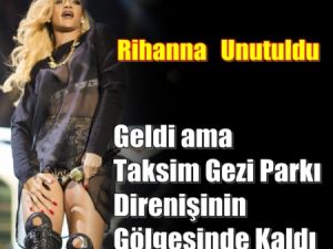 Rihanna Geldi Kimse Duymadı