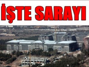 İşte Erdoğan'ın  'Ak Sarayı'