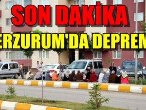 Erzurum'da Deprem