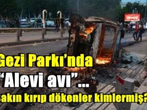 Gezi Parkı’nda “Alevi avı”...