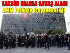 AKM Polis Cephaneliği Taksim Halkla Savaş Alanı