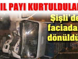 Şişli'de Faciadan Dönüldü !