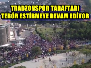 Trabzonspor Taraftarı Terör Estiriyor