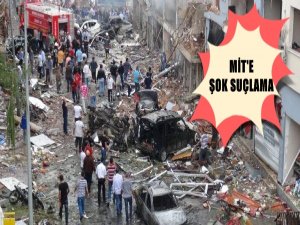 REYHANLI PATLAMASINDA MİT'E ŞOK SUÇLAMA