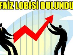 Başbakana Müjde: Faiz Lobisi Bulundu