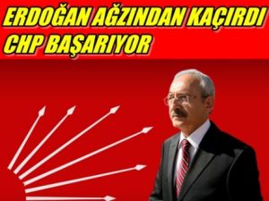 Erdoğan Ağzından Kaçırdı CHP Başarıyor