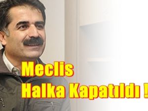 Meclis Halka Kapatıldı !