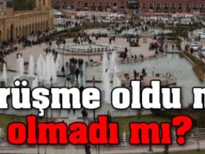 Görüşme oldu mu, olmadı mı?