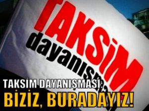Taksim Dayanışması: Biziz, Buradayız!