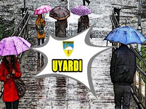 METEOROLOJİ'DEN KRİTİK UYARI