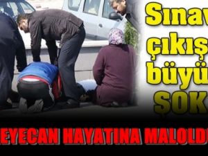 Sınav heyecanı hayatına Mal Oldu