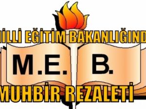 MEB’deki “cadı avı”nda muhbirlik rezaleti