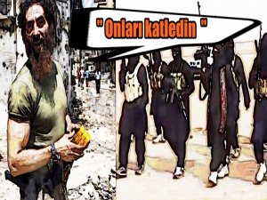 IŞİD' DEN VİDEO İLE KATLİAM EMRİ