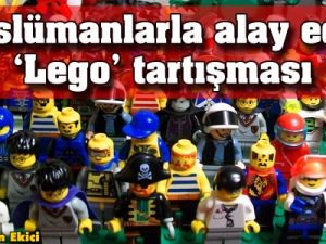 Müslümanlarla alay eden 'Lego' tartışması