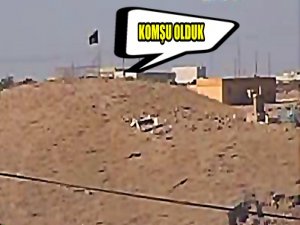 İŞİD İLE KOMŞU OLDUK