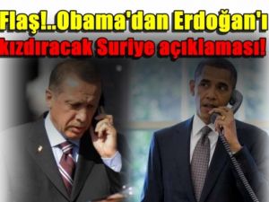 Flaş!..Obama'dan Erdoğan'ı kızdıracak Suriye açıklaması!