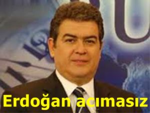 Batum: Erdoğan acımasız bir insan