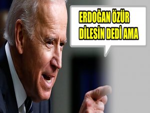 ERDOĞAN "ÖZÜR DİLESİN" DEDİ BİDEN DUYMADI SÖZCÜSÜ KONUŞTU