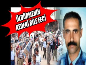 KÜRTÇE GAZETE DAĞITMA SUÇUNDAN ÖLDÜRÜLEN TOPRAĞA VERİLDİ